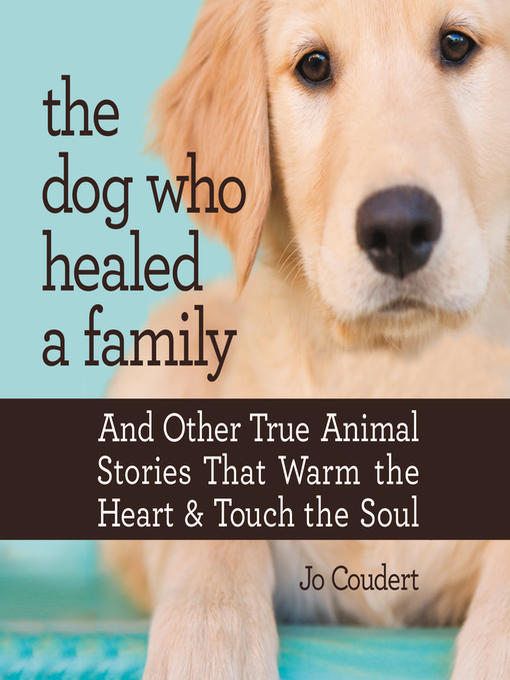 Title details for The Dog Who Healed a Family by Jo Coudert - Available